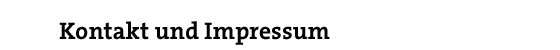 Kontakt und Impressum